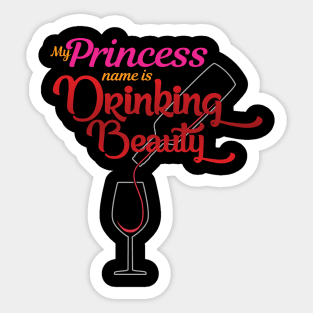 'My Princess Name Is Drinking Beauty' Princess Gift Sticker